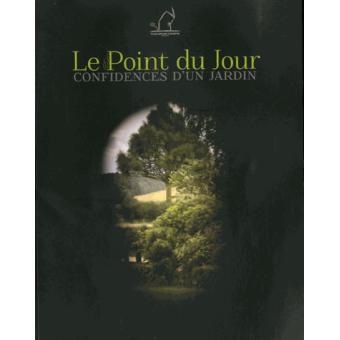 Le point du jour : confidences d'un jardin