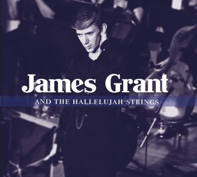 JAMES GRANT & THE HALLELUJAH STRING