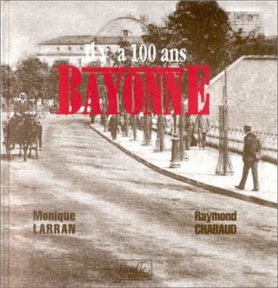 Il y a cent ans bayonne