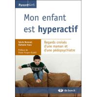 Mon enfant est hyperactif : regards croisés d'une maman et d'une pédopsychiatr