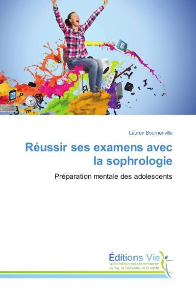 Réussir ses examens avec la sophrologie