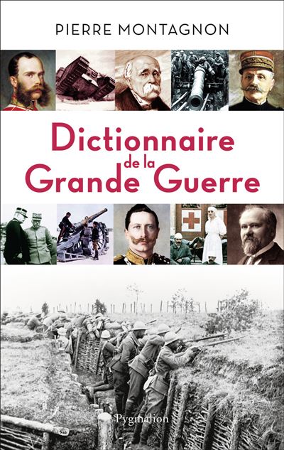 Dictionnaire de la Grande Guerre - Pierre Montagnon - broché