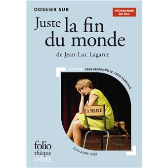 Dossier sur "Juste la fin du monde" de Jean-Luc Lagarce - Bac 2024