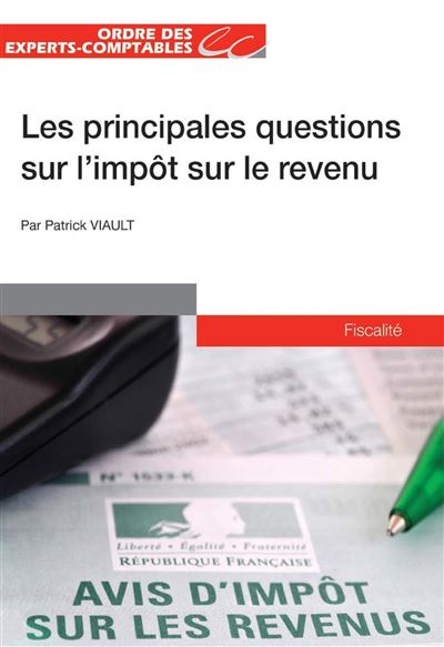 Les principales questions sur l'impôt sur le revenu - Patrick Viault - Poche