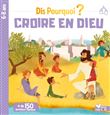 Dis pourquoi croire en Dieu