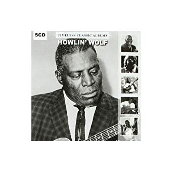 Howlin' Wolf - Timeless Classic Albums Vol 2 - 5CD - CD Álbum - Compra ...