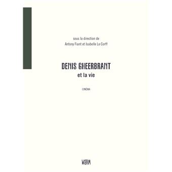 Denis Gheerbrant et la vie
