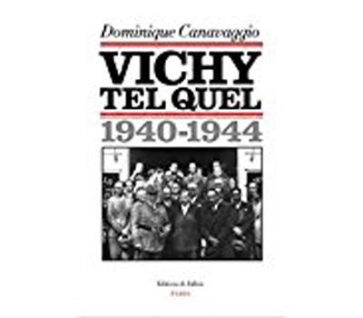 Vichy tel quel (1940-1944)