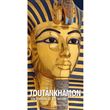 Toutankhamon - Son tombeau et ses trésors