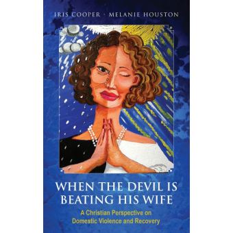 When the Devil is Beating His Wife: A Christian Perspective on Domestic