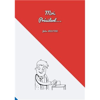 Moi, Président...