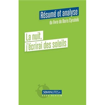 La nuit j'écrirai des soleils (Résumé et analyse de Boris Cyrulnik)