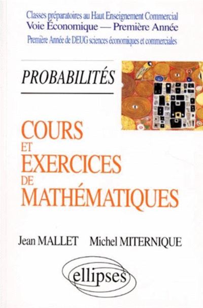 Cours et exercices de mathématiques - Probabilités - HEC voie économique - 1re année