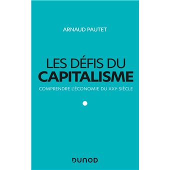 Les défis du capitalisme - Comprendre l'économie du XXIe siècle