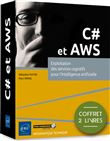 C# et AWS - Coffret de 2 livres : Exploitation des services cognitifs pour l'Intelligence artificiel