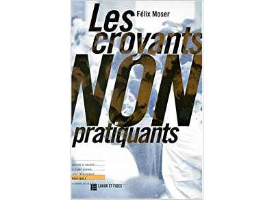 Les croyants non pratiquants - Félix Moser - (donnée non spécifiée)