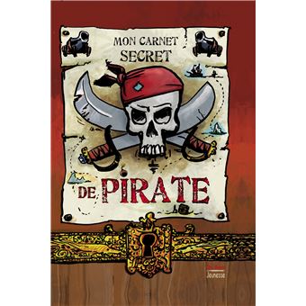 Mon carnet secret de pirate Mon journal intime  cartonné  Collectif