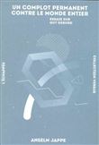 Un complot permanent contre le monde entier