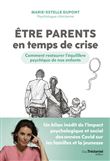 Etre parents en temps de crise - Comment restaurer l'équilibre psychique de nos enfants