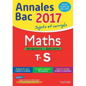 Annales Bac 2017 - Maths Term S Sujets Et Corrigés, Edition 2017 ...