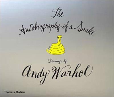 AUTOBIOGRAPHY OF A SNAKE. DRAWINGS BY ANDY WARHOL