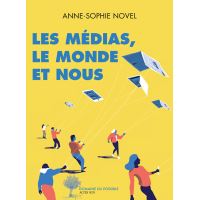 Les médias, le monde et nous