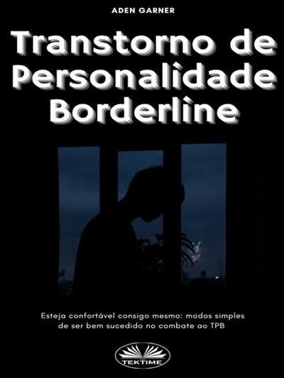 Transtorno da Personalidade Borderline Para Leigos - 2ª edição
