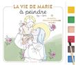 La vie de Marie à peindre