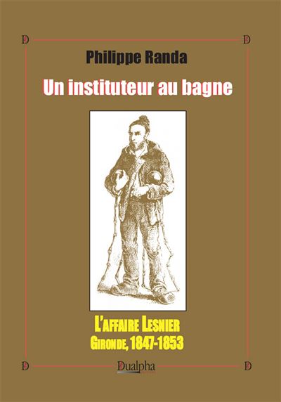Un instituteur au bagne - Philippe Randa - broché