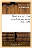 Étude sur les kystes congénitaux du cou