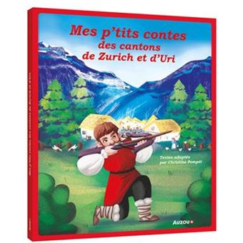 Mes p'tits contes des cantons de Zurich et d'Uri