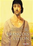 Je, François Villon T2 - Bienvenue parmi les ignobles