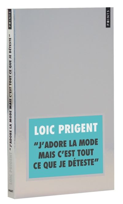 J'adore la mode mais c'est tout ce que je déteste - Loïc Prigent - Poche
