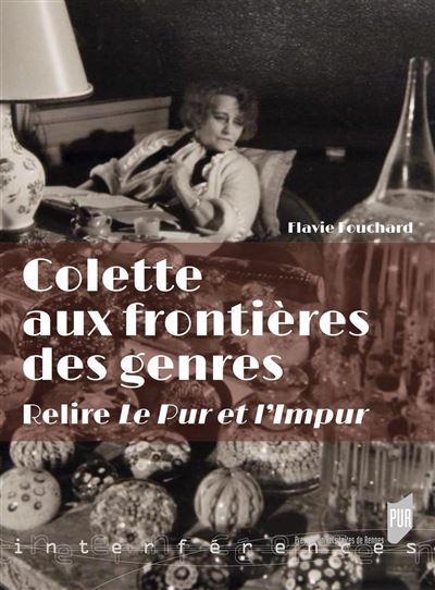 Colette aux frontieres des genres relire le pur et l'impur