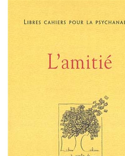 Libres cahiers pour la psychanalyse N19. L'amitié