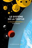 Le Trilogie baryonique tome 2 : Système de la tortue, tome 2