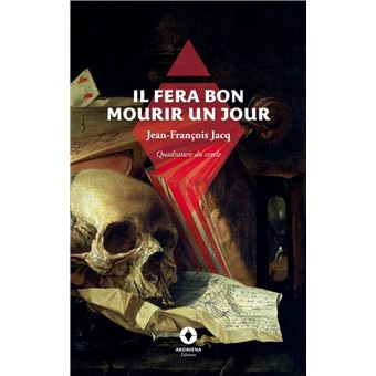 Il fera bon mourir un jour