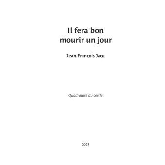 Il fera bon mourir un jour