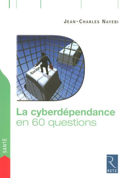 La cyberdépendance en soixante questions