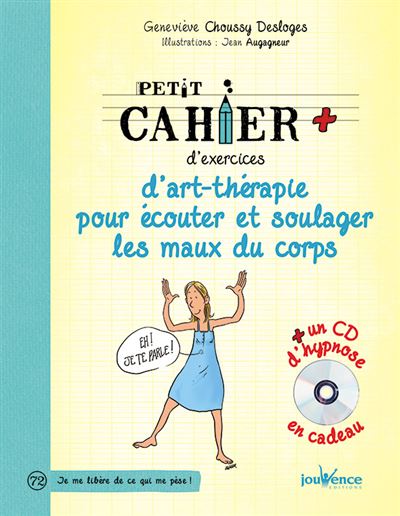 Petit cahier d’exercices d’art-thérapie pour écouter et soulager les maux du corps