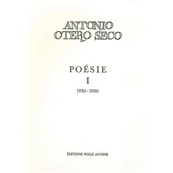 Poésie T. 1 1930-1950 Tome 1 - broché - Antonio Otero Seco - Achat ...