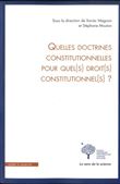 Quelles doctrines constitutionnelles pour quel(s) droit(s) constitutionnel(s) ?