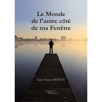 Le Monde De L Autre Cote De Ma Fenetre Broche Guy Franz Monny Achat Livre Fnac