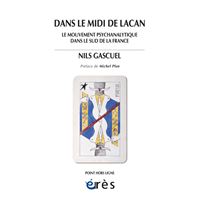 Dans le midi de Lacan - Le mouvement psychanalytique dans le sud de la France