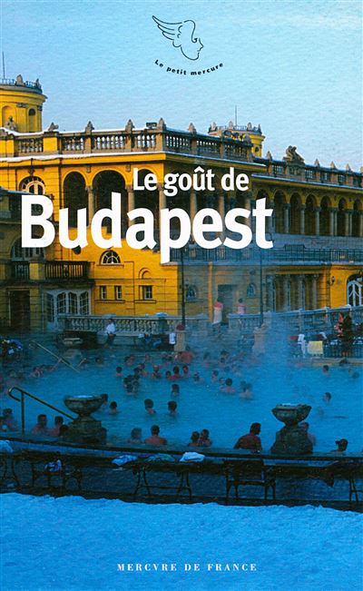 Le goût de Budapest -  Collectif - Poche
