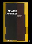 Vasarely avant l’op - Une abstraction européenne, 1945-1955
