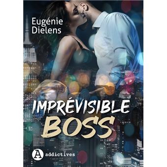 Imprévisible Boss eBook de Eugénie Dielens - EPUB Livre