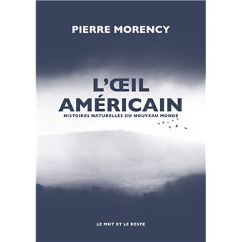 L'Œil américain - Histoires naturelles du Nouveau Monde