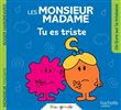 Monsieur Madame - Tu es triste