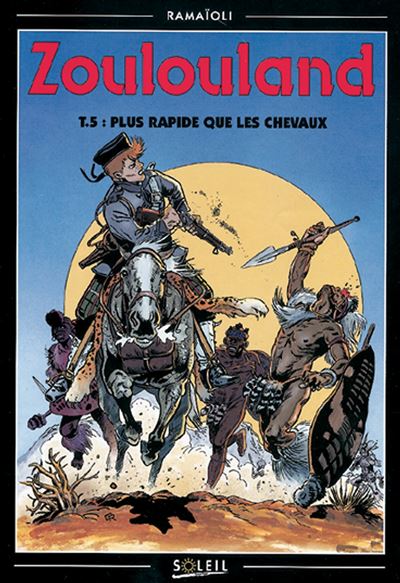 Zoulouland - Plus rapide que les chevaux